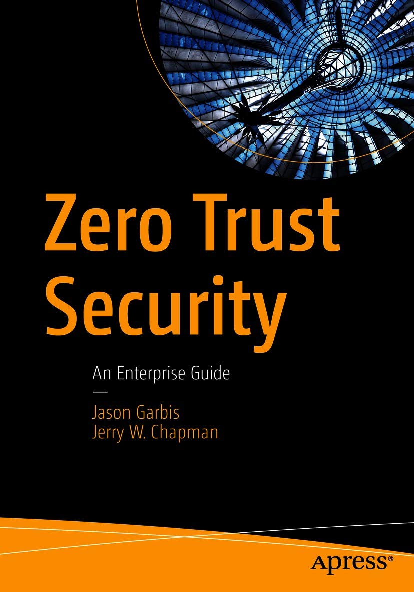 Zero Trust Security: An Enterprise Guide (Kindle Edition)