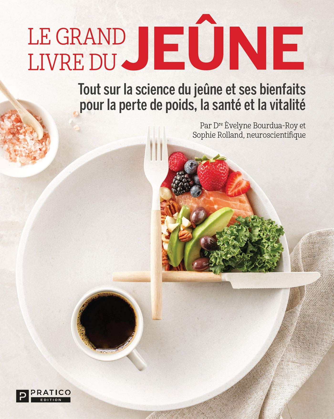 Le grand livre du jeûne: Tout sur la science du jeûne et ses bienfaits pour la perte de poids, la santé et la vitalité (French Edition)