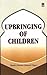 Upbringing for Children