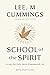 School of the Spirit: Living the Holy Spirit-Empowered Life