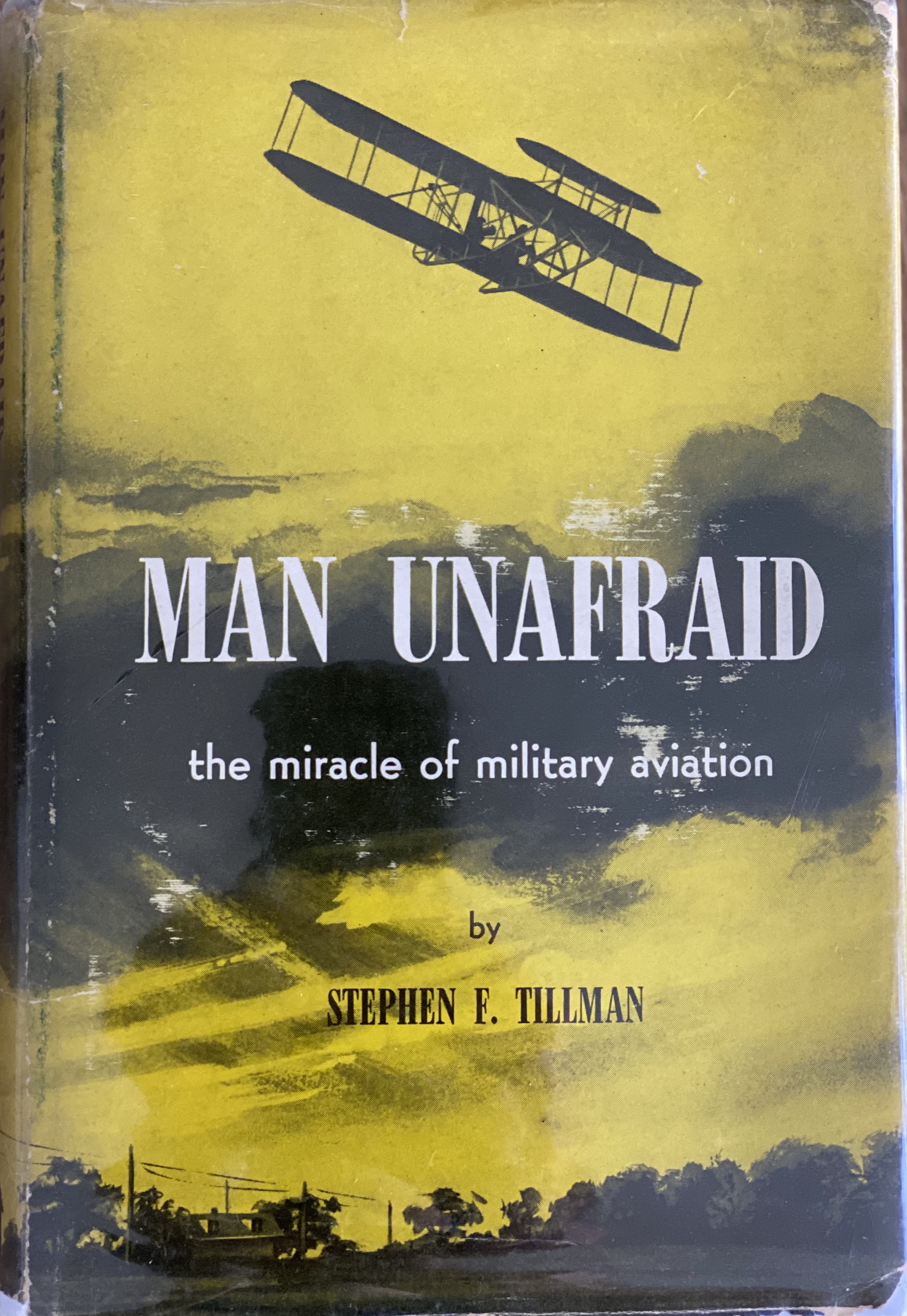 Man Unafraid: The Miracle of Military Aviation