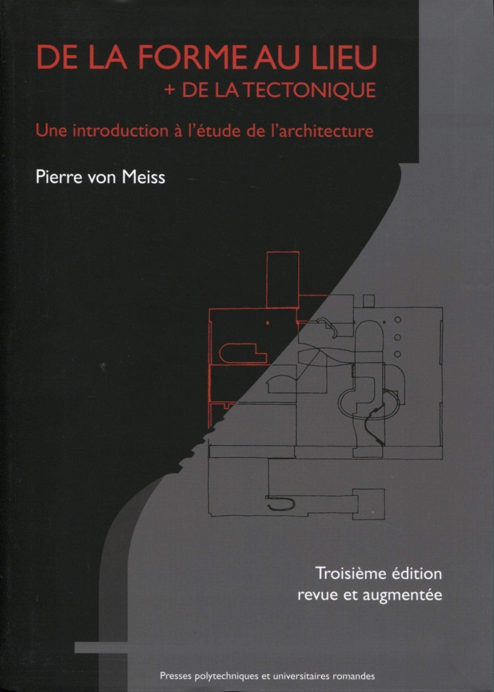 De la forme au lieu + de la tectonique: Une introduction à l'étude de l'architecture. (Paperback)
