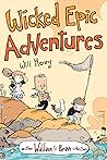 Wicked Epic Adventures by Will  Henry