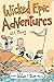 Wicked Epic Adventures: Another Wallace the Brave Collection (Volume 3)