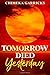 Tomorrow Died Yesterday by Chimeka Garricks