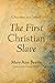 The First Christian Slave: Onesimus in Context
