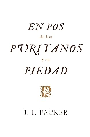En pos de los puritanos y su piedad