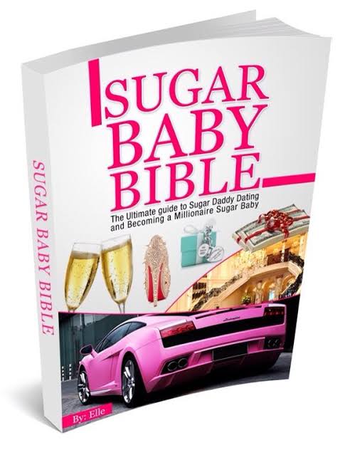 Sugar baby bible : The ultimate guide to sugar daddy dating and becoming a millionaire sugar baby (Unknown Binding)