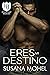 Eres mi destino (The Everyday Heroes World)