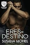 Eres mi destino by Susana Mohel