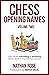 Chess Opening Names - Volume 2: Even More Enthralling & Amazing History Behind The First Few Moves (The Chess Collection)