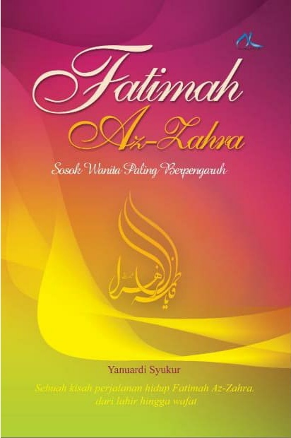 Fatimah Az-Zahra: Sosok Wanita Paling Berpengaruh