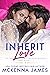 Inherit Love: The Inherit Love Contemporary Romance Series Books 1-6