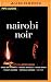 Nairobi Noir (Akashic Books: Noir)