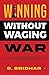 Winning without Waging War  by S. Sridhar