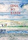 Lina Bo Bardi: Su...