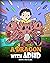 A Dragon With ADHD: A Children’s Story About ADHD. A Cute Book to Help Kids Get Organized, Focus, and Succeed. (My Dragon Books 41)