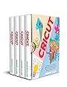 Cricut: Your Definitive Guide to Cricut Maker for Beginners, Design Space Cloud Software, and Explore Air 2. Discover the Best Project Ideas to Make For Fun or Start a New Business
