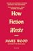 How Fiction Works
