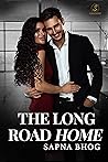 The Long Road Home: An Indian Billionaire romance (Sehgal Family & Friends, #5)