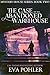 The Case of the Abandoned Warehouse (Mystery House #2)