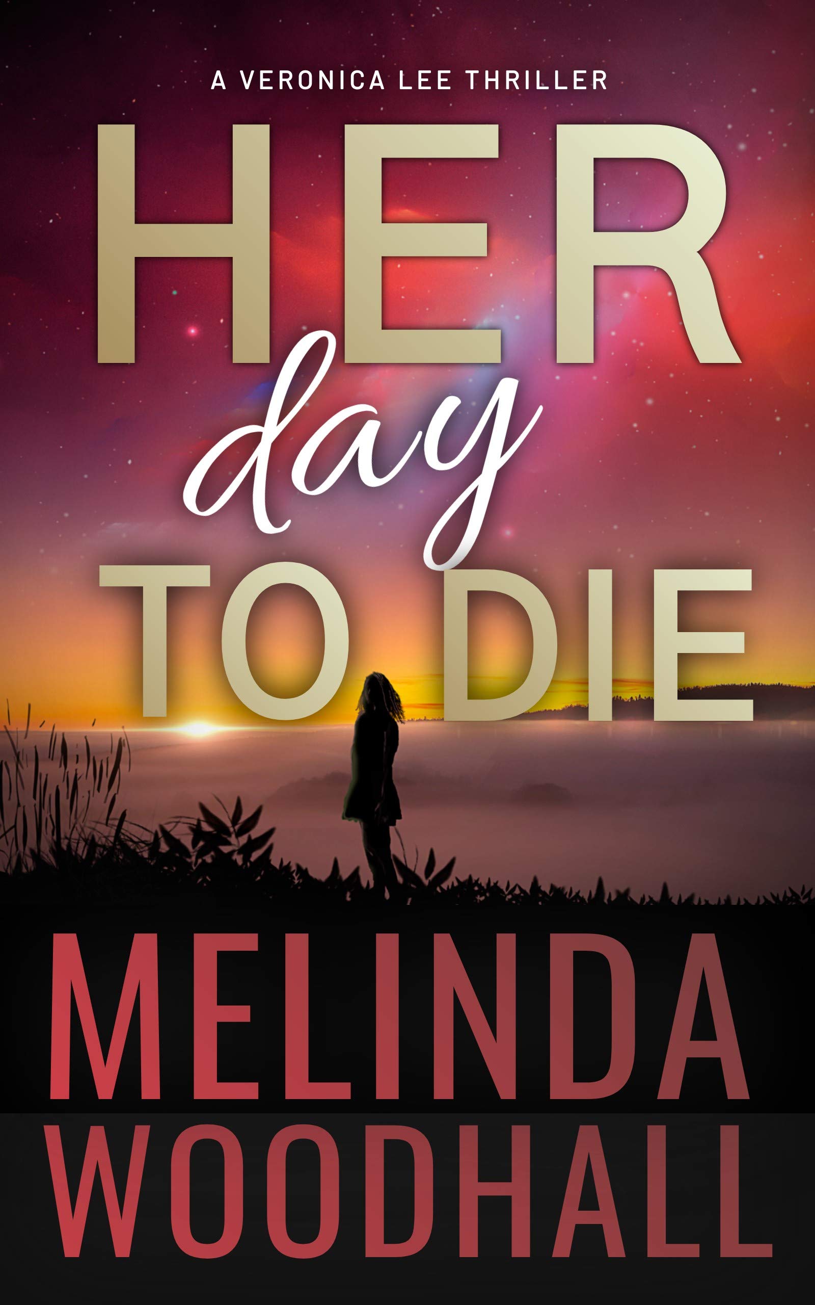 Her Day to Die (Veronica Lee Thriller #5)