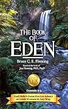 The Book of Eden, Genesis 2-3: God Didn't Curse Eve (or Adam) or Limit Woman in Any Way (The Eden Book Series 1)