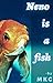 Neno is a fish: Survival VS...