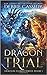 Dragon Trials (Dragon Guard #1)