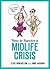 How to Survive a Midlife Cr...