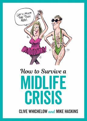 How to Survive a Midlife Crisis (Hardcover)