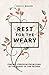 Rest for the Weary: Finding...