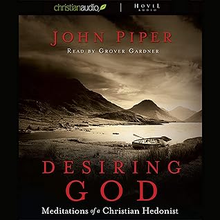 Desiring God: Meditations of A Christian Hedonist