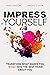 Impress Yourself by Angee Costa