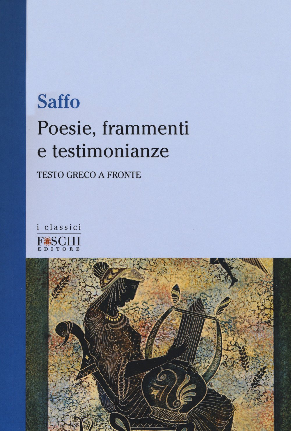 Poesie, frammenti e testimonianze. Testo greco a fronte (Paperback)