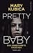 Pretty Baby - Das unbekannte Mädchen by Mary Kubica Pretty Baby - Das unbekannte Mädchen by Mary Kubica