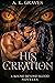 His Creation (Bound Beyond Blood, #0.5)