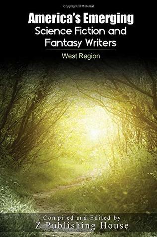 America's Emerging Science Fiction and Fantasy Writers: West Region