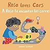 A Rosa le encantan los carros/Rosa loves Cars (All about Rosa by Jessica Spanyol