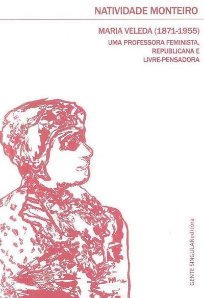 Maria Veleda (1871-1955) : uma professora feminista, republicana e livre-pensadora : caminhos trilhados pelo direito de cidadania