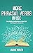 More Phrasal Verbs in Use: ...