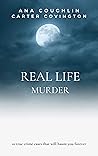 Real Life Murder by Carter Covington