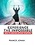 Increased Faith: Experience The Impossible: How to Develop Strong Faith to Overcome Difficult Situations(Increase in faith) (Faith to Faith Book 1)