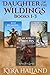 Daughter of the Wildings Books 1-3