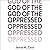 God of the Oppressed by James H. Cone