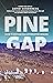 Pine Gap by David    Rosenberg