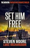 Set Him Free by Steven     Moore