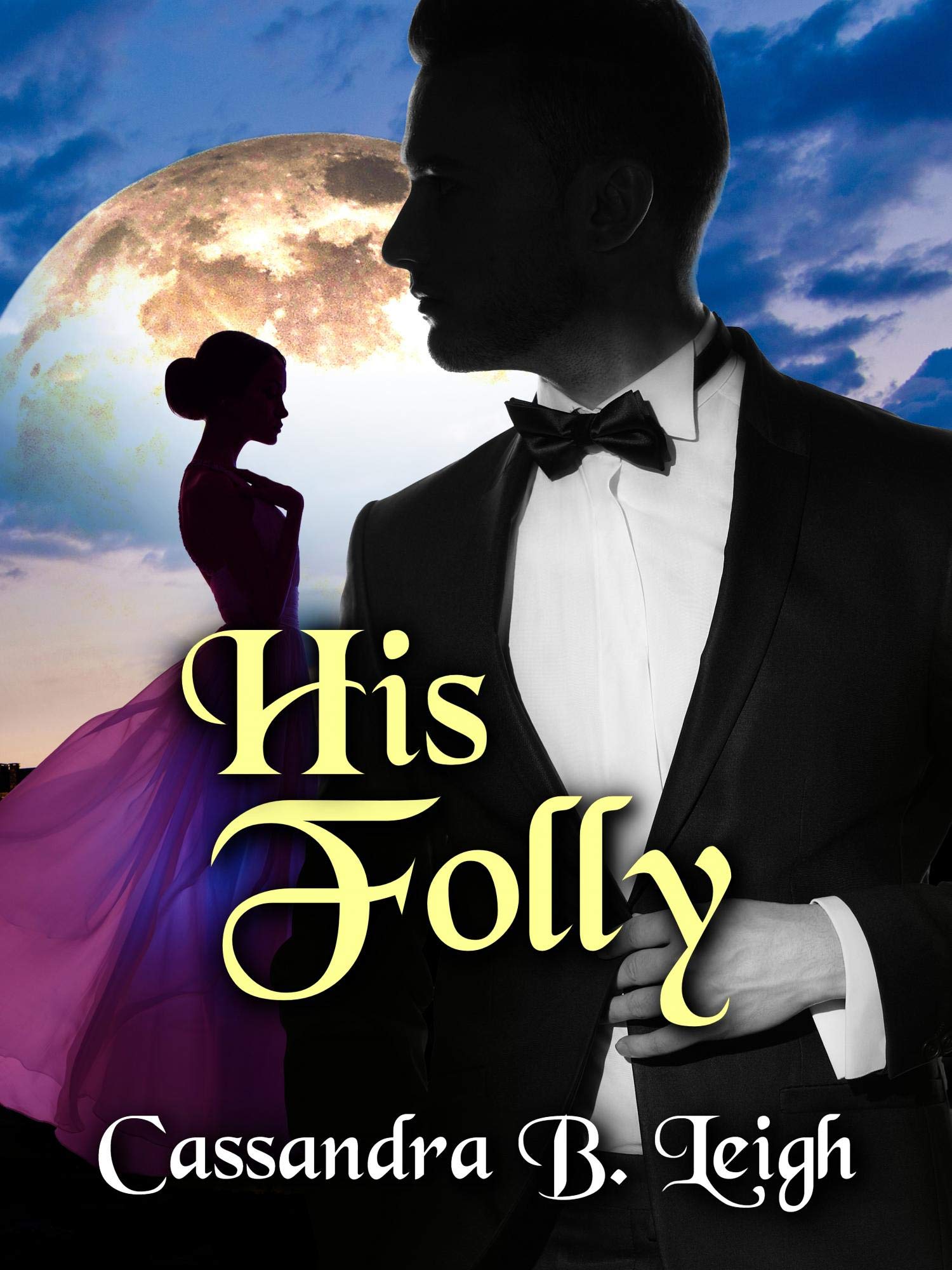 His Folly: A Pride and Prejudice Variation (Kindle Edition)