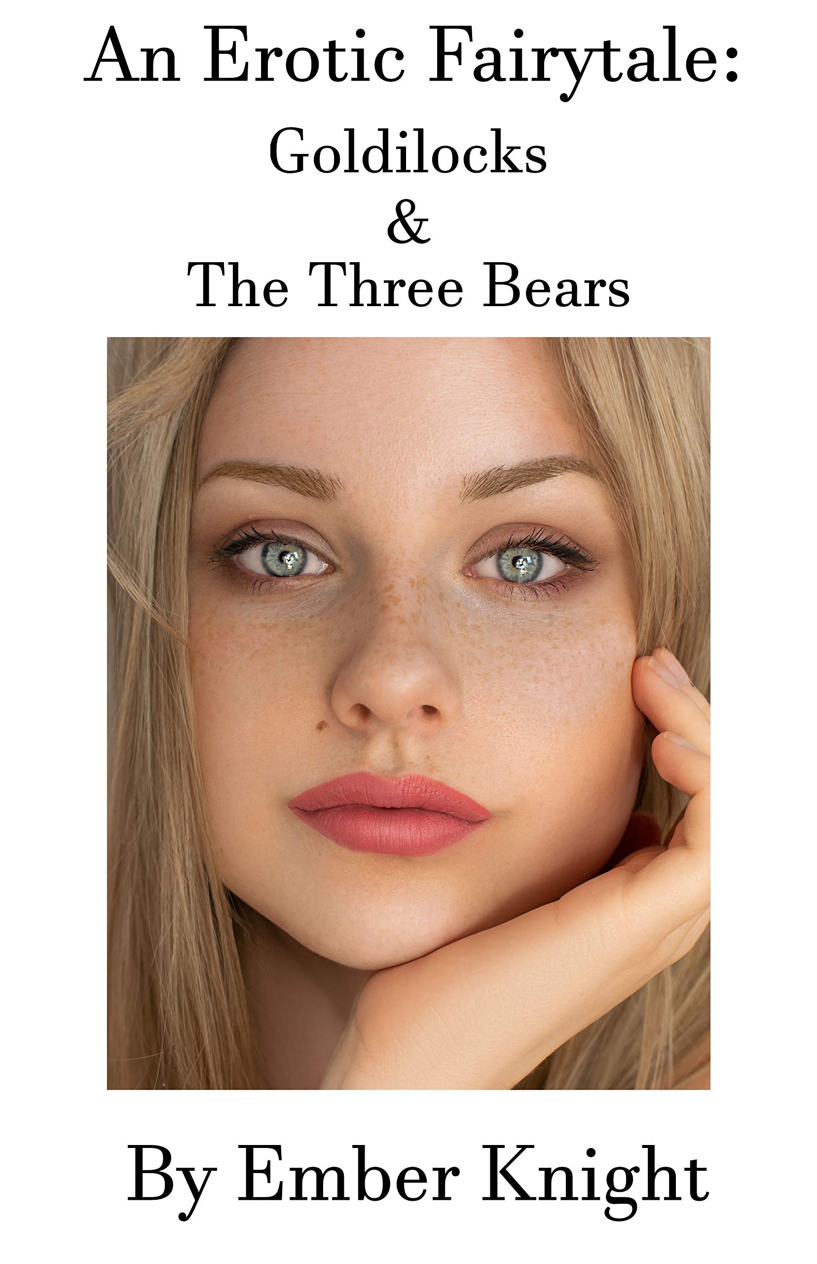 An Erotic Fairytale : Goldilocks & The Three Bears (Erotic Fairytales & Adult Bedtime Stories Book 3)