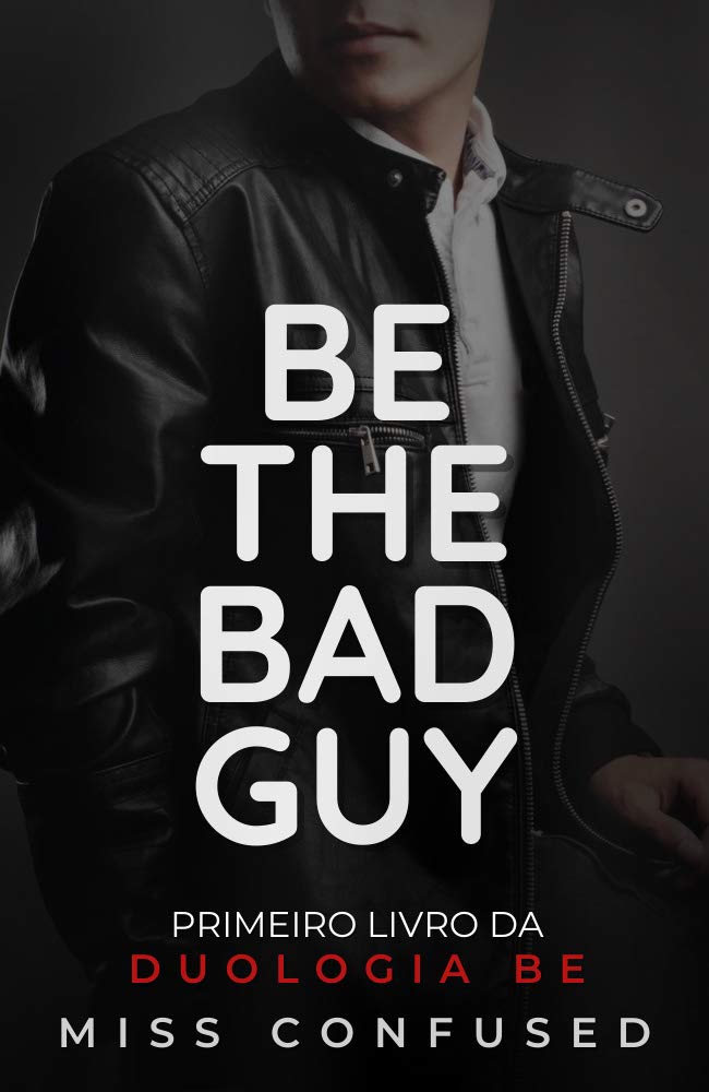 Be the Bad Guy (Duologia BE Livro 1) (Portuguese Edition)